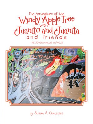 cover image of The Adventure of the Windy Apple Tree with Juanito and Juanita and Friends